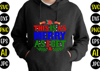 This Is As Merry As I Get T-shirt Design