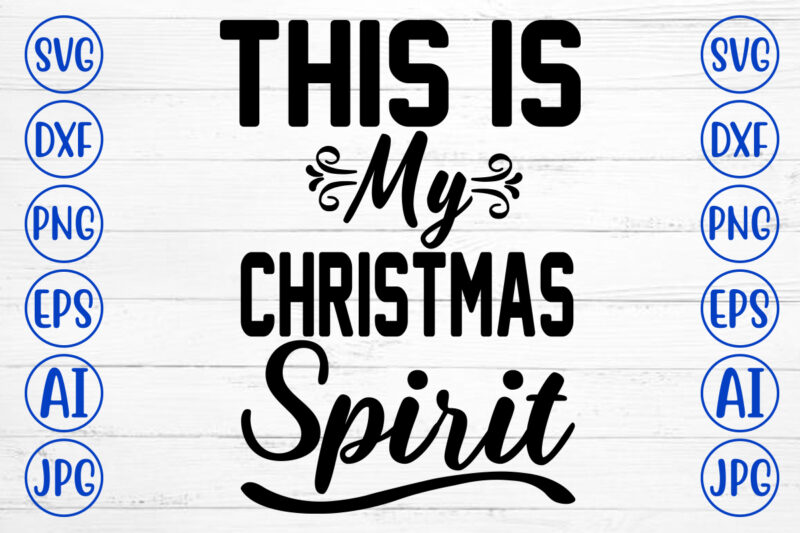 This Is My Christmas Spirit SVG Cut File
