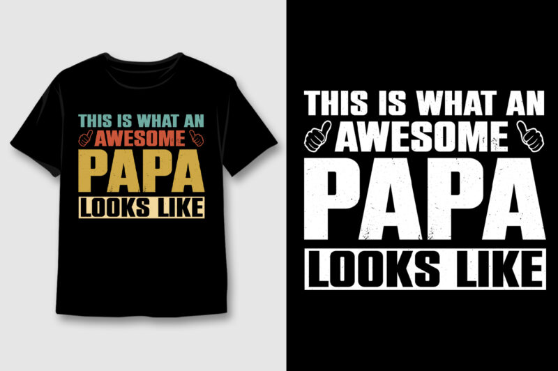 This is what an awesome Papa looks like T-Shirt Design,Papa Dad,Papa Dad TShirt,Papa Dad TShirt Design,Papa Dad TShirt Design Bundle,Papa Dad T-Shirt,Papa Dad T-Shirt Design,Papa Dad T-Shirt Design Bundle,Papa Dad