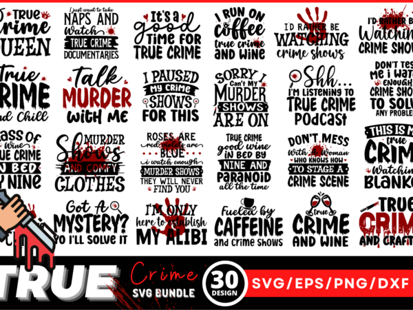 True crime svg bundle t shirt designs for sale