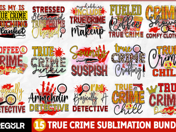 True crime sublimation bundle t shirt designs for sale