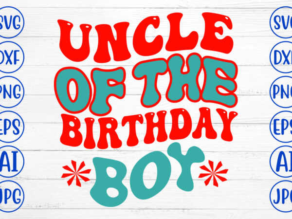 Uncle of the birthday boy retro svg t shirt vector graphic