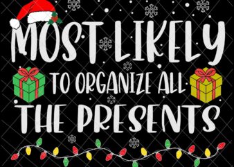 Most Likely To Organize All The Presents Svg, Family Christmas Svg, Most Likely Svg, Family Xmas Svg, Quote Christmas