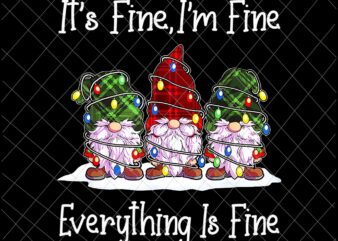 It’s Fine I’m Fine Everything Is Fine Png, Gnome Christmas Lights Png, Gnome Xmas Png, Teacher Christmas Png t shirt design for sale