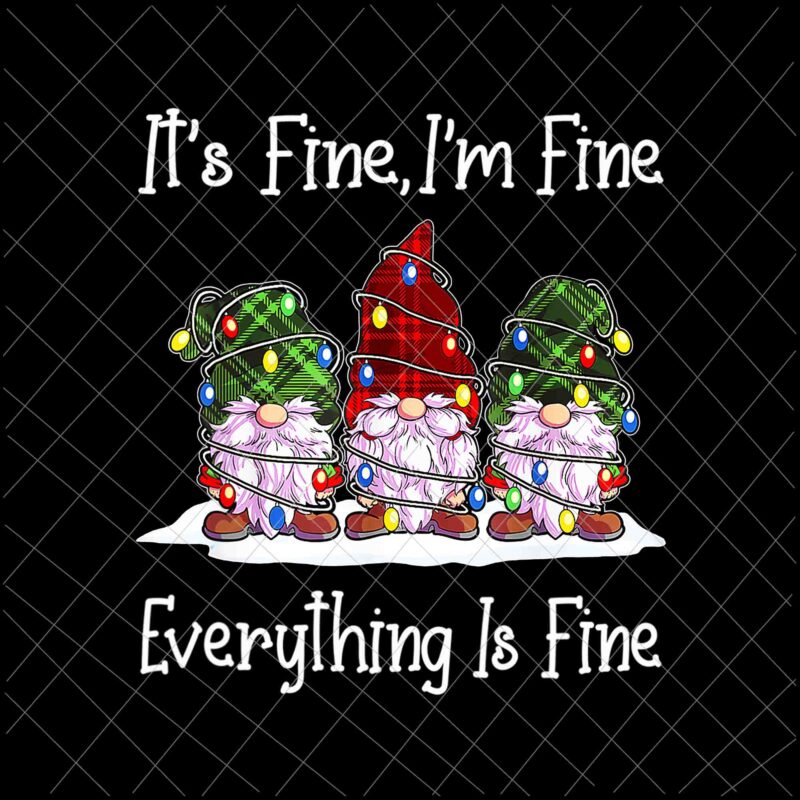 It’s Fine I’m Fine Everything Is Fine Png, Gnome Christmas Lights Png, Gnome Xmas Png, Teacher Christmas Png