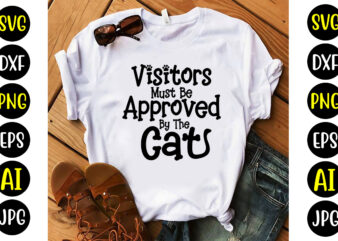 Visitors Must Be Approved By The Cat Svg