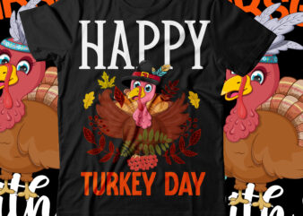 Happy Turkey Day T-Shirt Design ,Happy Turkey Day SVG Cut File , fall t-shirt design, fall t-shirt designs, fall t shirt design ideas, cute fall t shirt designs, fall festival