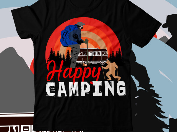 Camping t-shirt desig,happy camper shirt, happy camper tshirt, happy camper gift, camping shirt, camping tshirt, camper shirt, camper tshirt, cute camping shircamping life shirts, camping shirt, camper t-shirt, camper shirt,
