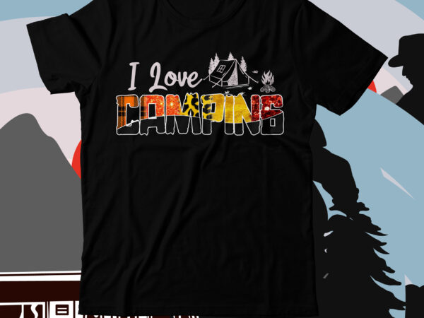 I love camping t-shirt design,camping t-shirt desig,happy camper shirt, happy camper tshirt, happy camper gift, camping shirt, camping tshirt, camper shirt, camper tshirt, cute camping shircamping life shirts, camping shirt,