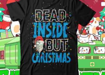 Dead Inside But Christmas T-Shirt Design ,Dead Inside But Christmas SVG Cut File , Christmas SVG Mega Bundle , 220 Christmas Design , Christmas svg bundle , 20 christmas t-shirt