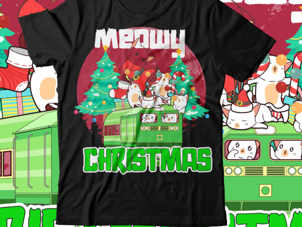 Meowy christmas t-shirt design ,meowy christmas png ,meowy christmas svg cut file , christmas svg mega bundle , 220 christmas design , christmas svg bundle , 20 christmas t-shirt design