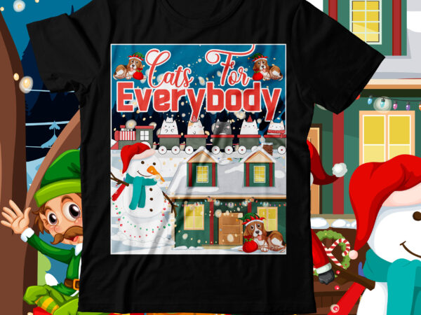 Cats for everybody t-shirt design on sale , cats for everybody svg cut file , christmas svg mega bundle , 220 christmas design , christmas svg bundle , 20 christmas
