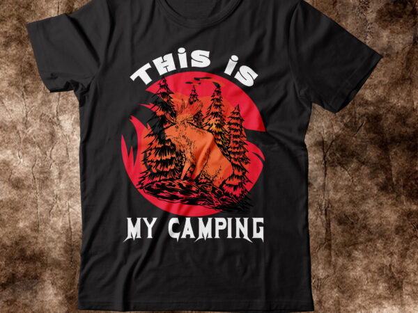 This is my camping t t-shirt design,happy camper shirt, happy camper tshirt, happy camper gift, camping shirt, camping tshirt, camper shirt, camper tshirt, cute camping shircamping life shirts, camping shirt, This is my camping t t-shirt design,happy camper shirt, happy camper tshirt, happy camper gift, camping shirt, camping tshirt, camper shirt, camper tshirt, cute camping shircamping life shirts, camping shirt,