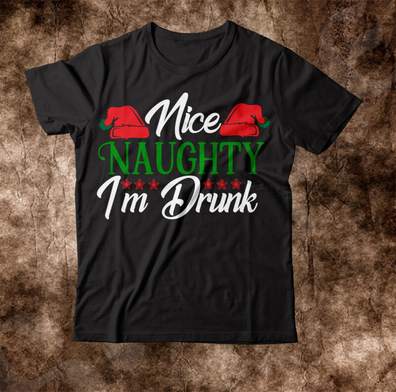 nice naughty i ' m drunk T-shirt Design,Winter SVG Bundle, Christmas Svg, Winter svg, Santa svg, Christmas Quote svg, Funny Quotes Svg, Snowman SVG, Holiday SVG, Winter Quote SvgChristmas SVG