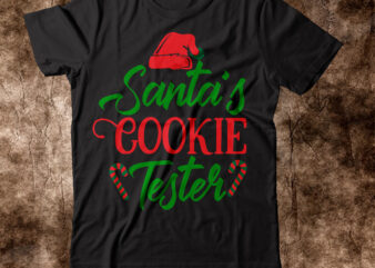 Santa’s Cookie Tester T-shirt Design,Winter SVG Bundle, Christmas Svg, Winter svg, Santa svg, Christmas Quote svg, Funny Quotes Svg, Snowman SVG, Holiday SVG, Winter Quote SvgChristmas SVG Bundle, Winter svg,
