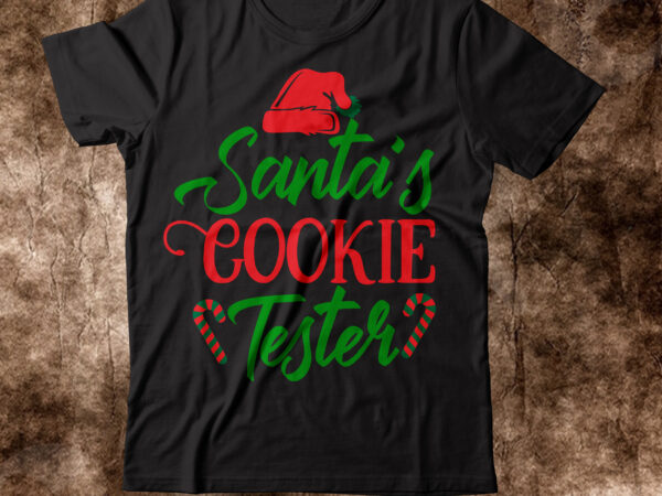Santa’s cookie tester t-shirt design,winter svg bundle, christmas svg, winter svg, santa svg, christmas quote svg, funny quotes svg, snowman svg, holiday svg, winter quote svgchristmas svg bundle, winter svg, Santa’s cookie tester t-shirt design,winter svg bundle, christmas svg, winter svg, santa svg, christmas quote svg, funny quotes svg, snowman svg, holiday svg, winter quote svgchristmas svg bundle, winter svg,