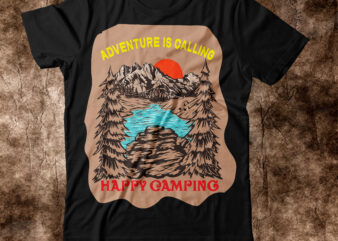 adventure is calling happy camping T-shirt Design,Happy Camper Shirt, Happy Camper Tshirt, Happy Camper Gift, Camping Shirt, Camping Tshirt, Camper Shirt, Camper Tshirt, Cute Camping ShirCamping Life Shirts, Camping Shirt,