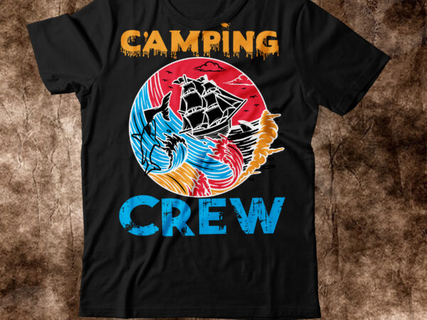 Camping crew t-shirt design,happy camper shirt, happy camper tshirt, happy camper gift, camping shirt, camping tshirt, camper shirt, camper tshirt, cute camping shircamping life shirts, camping shirt, camper t-shirt, camper Camping crew t-shirt design,happy camper shirt, happy camper tshirt, happy camper gift, camping shirt, camping tshirt, camper shirt, camper tshirt, cute camping shircamping life shirts, camping shirt, camper t-shirt, camper