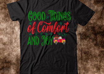Good Tidings Of Comfort And Joy T-shirt Design,Winter SVG Bundle, Christmas Svg, Winter svg, Santa svg, Christmas Quote svg, Funny Quotes Svg, Snowman SVG, Holiday SVG, Winter Quote SvgChristmas SVG