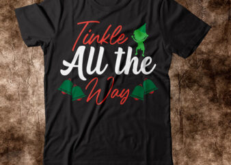 Tinkle Au The Way T-shirt Design,Winter SVG Bundle, Christmas Svg, Winter svg, Santa svg, Christmas Quote svg, Funny Quotes Svg, Snowman SVG, Holiday SVG, Winter Quote SvgChristmas SVG Bundle, Winter
