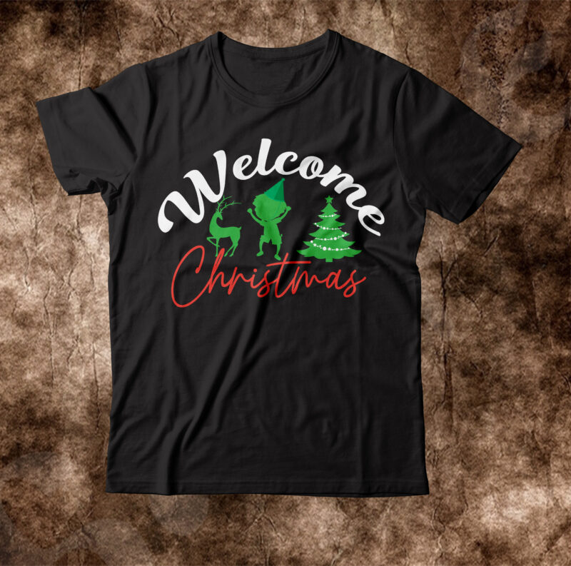 Welcome christmas T-shirt desigen,Winter SVG Bundle, Christmas Svg, Winter svg, Santa svg, Christmas Quote svg, Funny Quotes Svg, Snowman SVG, Holiday SVG, Winter Quote SvgChristmas SVG Bundle, Winter svg, Santa