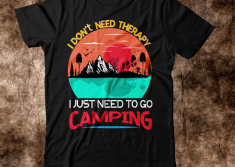 I don’t need therapy i just need to go camping T-shirt Design,Happy Camper Shirt, Happy Camper Tshirt, Happy Camper Gift, Camping Shirt, Camping Tshirt, Camper Shirt, Camper Tshirt, Cute Camping