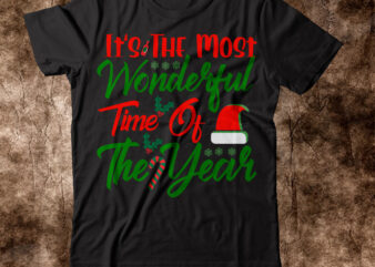 It’s The Most Wonderful Time Of The Year T-shirt design,Winter SVG Bundle, Christmas Svg, Winter svg, Santa svg, Christmas Quote svg, Funny Quotes Svg, Snowman SVG, Holiday SVG, Winter Quote