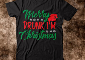 merry drunk i’m christmas T-shirt Design,Winter SVG Bundle, Christmas Svg, Winter svg, Santa svg, Christmas Quote svg, Funny Quotes Svg, Snowman SVG, Holiday SVG, Winter Quote SvgChristmas SVG Bundle, Winter