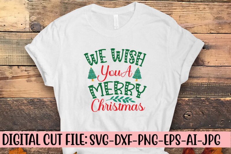 We Wish You A Merry Christmas SVG Cut File