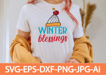 Winter Blessings T-shirt Design,in svg and png for Cricut and Silhouette | SVG cut files, snow, winter , funny quotes,Winter Bundle SVG, Funny Quotes Svg, Winter quote svg, Winter bundle-Bundle