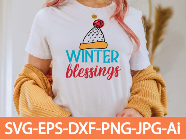 Winter blessings t-shirt design,in svg and png for cricut and silhouette | svg cut files, snow, winter , funny quotes,winter bundle svg, funny quotes svg, winter quote svg, winter bundle-bundle