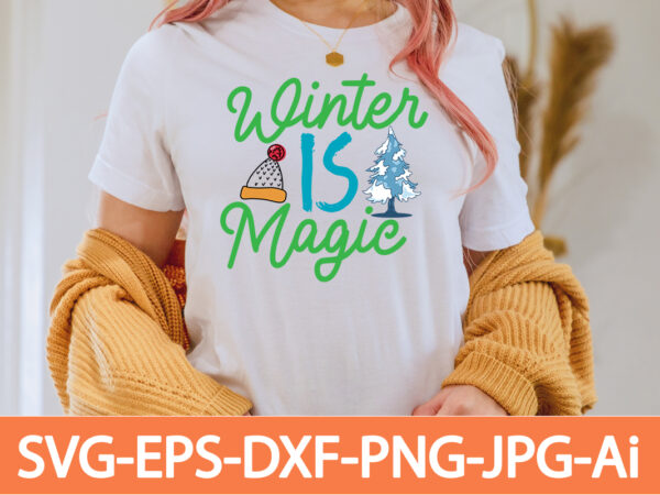 Winter Is Magic T-shirt Design,in svg and png for Cricut and Silhouette |  SVG
