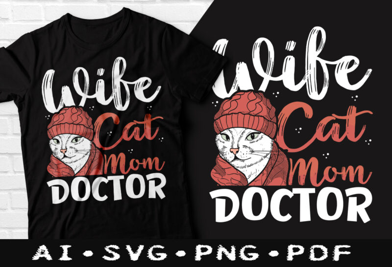 Wife Cat Mom Doctor tshirt design, Wife Cat Mom t-shirt, Cat Mom t-shirt, Woman cat tshirt design, Cat doctor tshirt, Cat funny tshirt, Cat mom svg design, Crazy cat mom