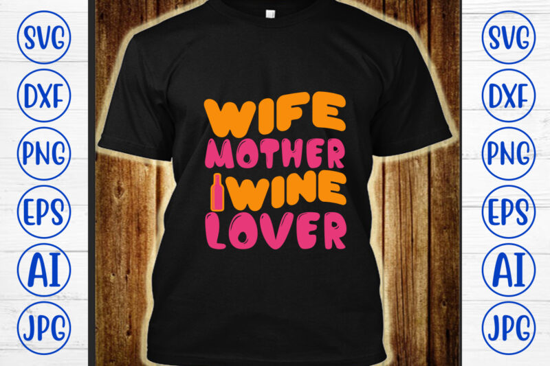 Wife Mother Wine Lover Retro SVG