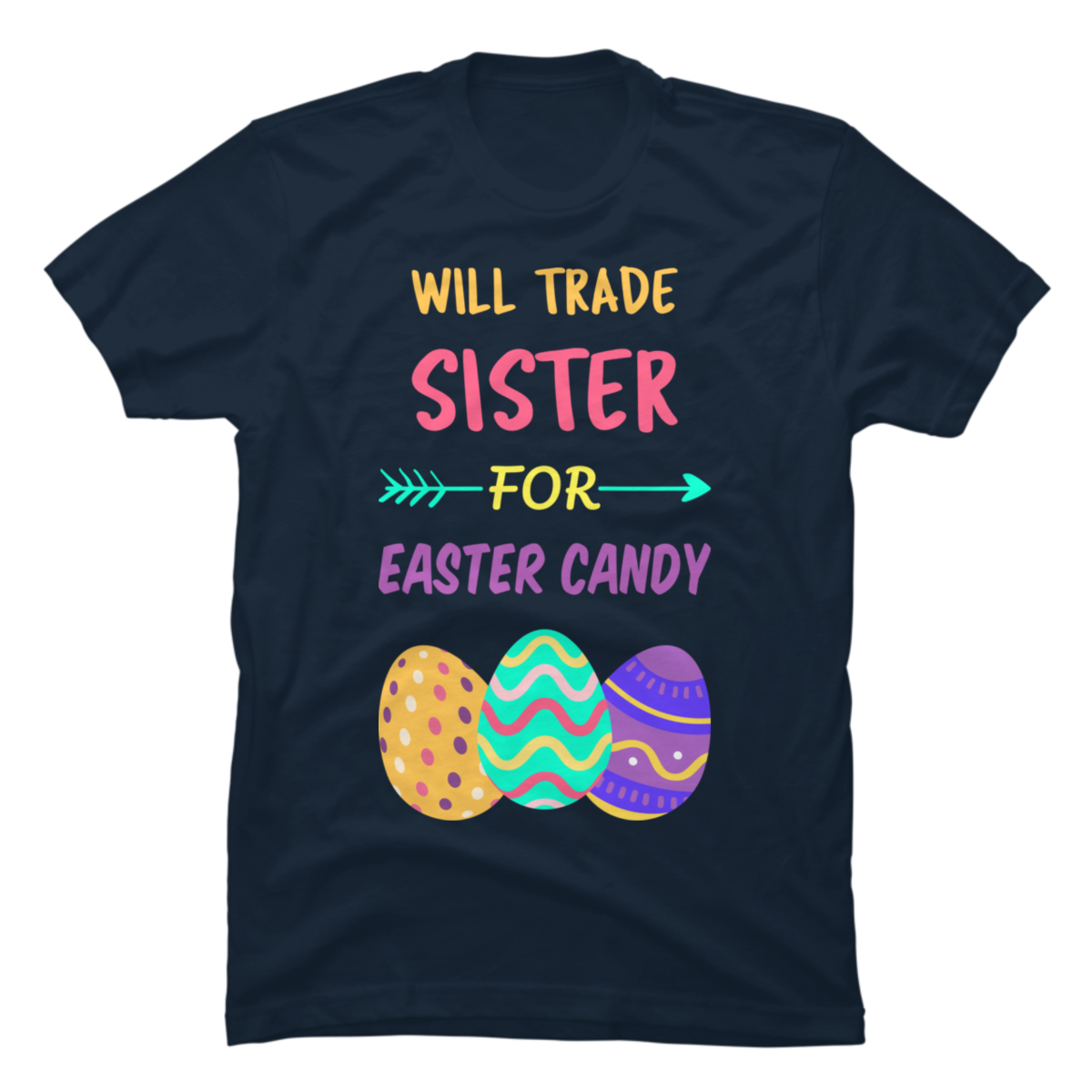 Will Trade Sister For Easter Candy I - Buy t-shirt designs