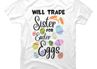 Will Trade Sister For Easter Eggs
