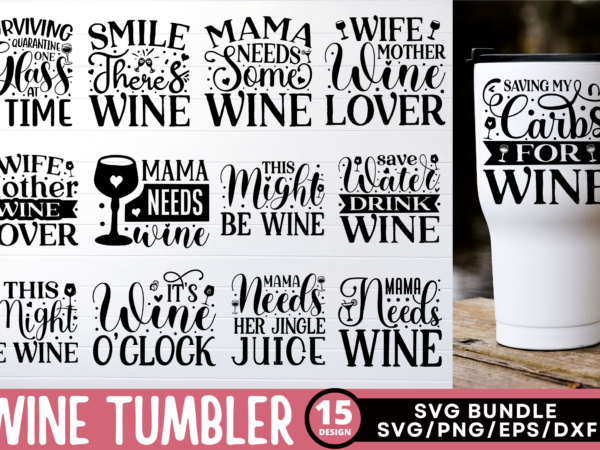Wine tumbler quotes svg bundle t shirt design for sale
