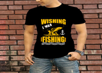 Wishing I Was Fishing T-Shirt Design