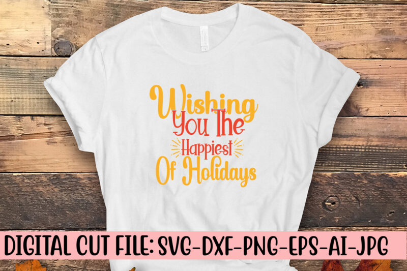 Wishing You The Happiest Of Holidays SVG Cut File