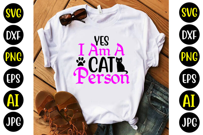 Yes I Am A Cat Person Svg