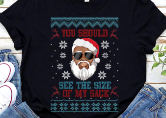 You Should See The Size Of My Sack Santa Black Ugly Xmas NL t shirt design template
