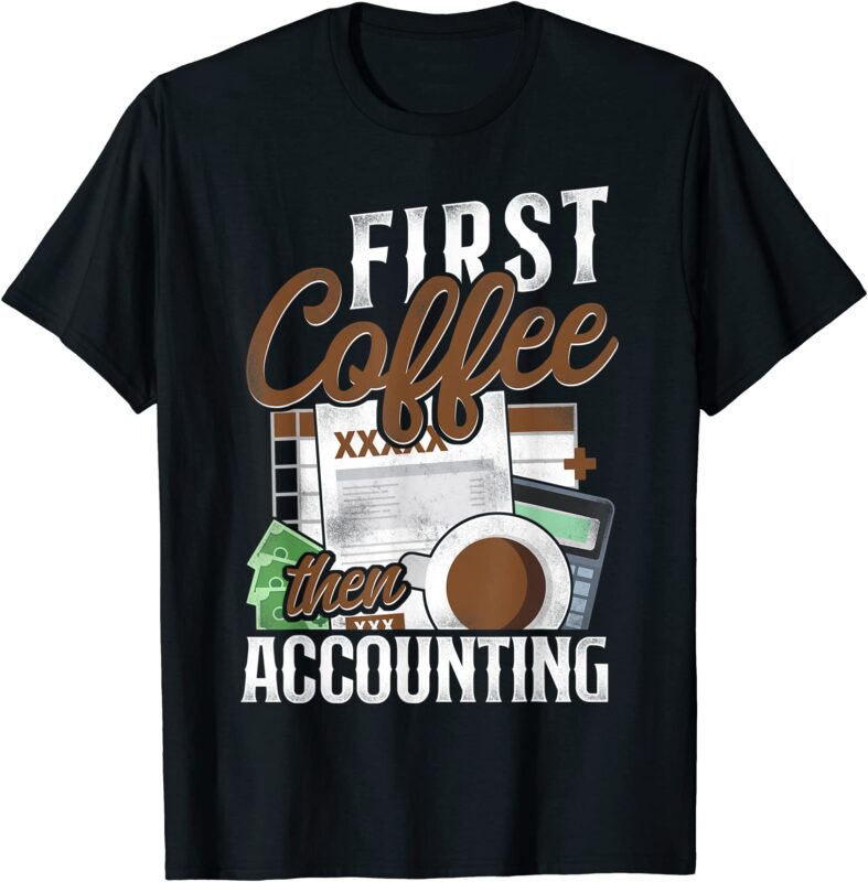 accountant bookkeeper accounting coffee vintage first coffee t shirt men