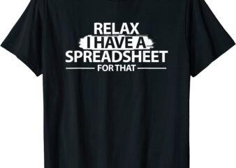 accountant funny relax spreadsheet shirt accounting gift t shirt men