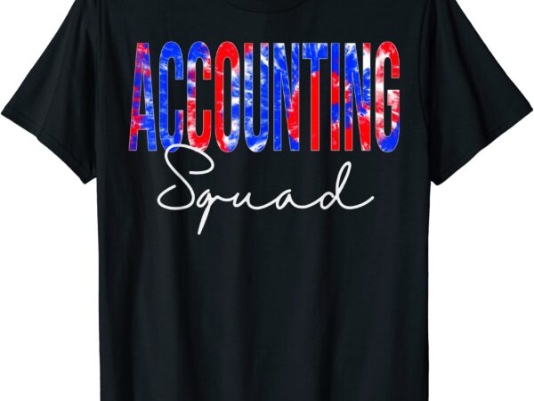 Accounting squad tie dye school women appreciation t shirt men