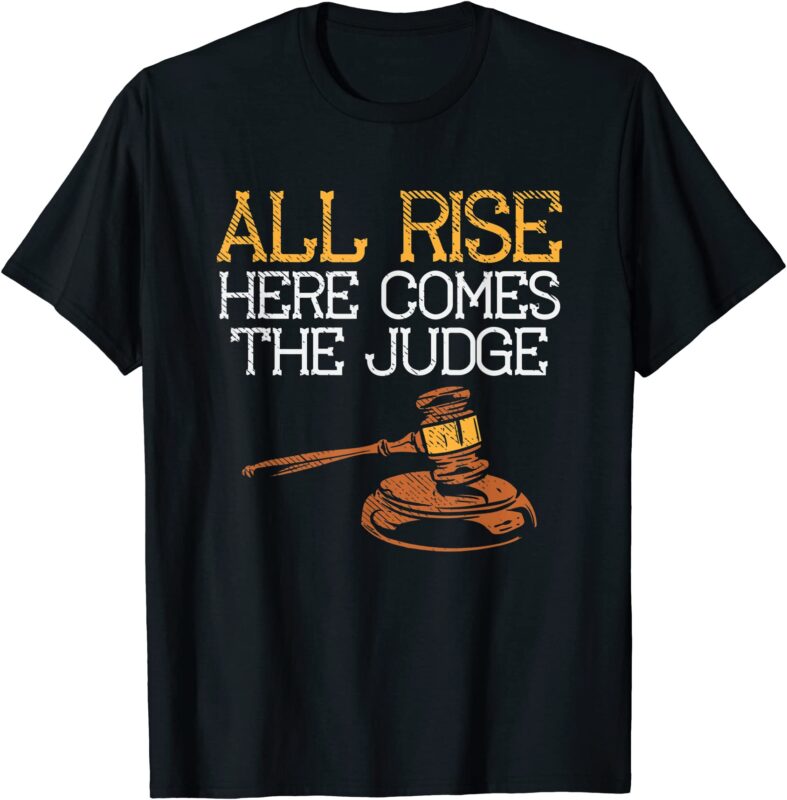 all rise here comes the judge t shirt men - Buy t-shirt designs