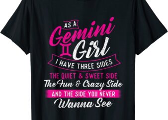as a gemini girl i have three sides astrology zodiac sign t shirt men