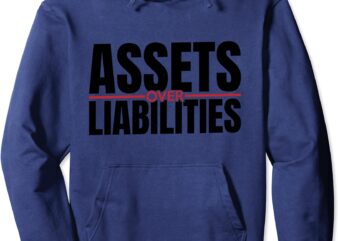 assets over liabilities for accounting and accountant pullover hoodie unisex t shirt vector