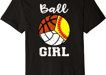 ball girl basketball softball volleyball funny sport girl premium t shirt men