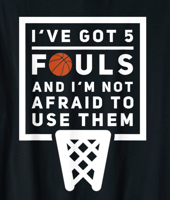 basketball player 5 fouls funny basketball t shirt men