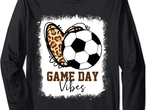 Bleached soccer game day vibes soccer mom game day season long sleeve t shirt unisex